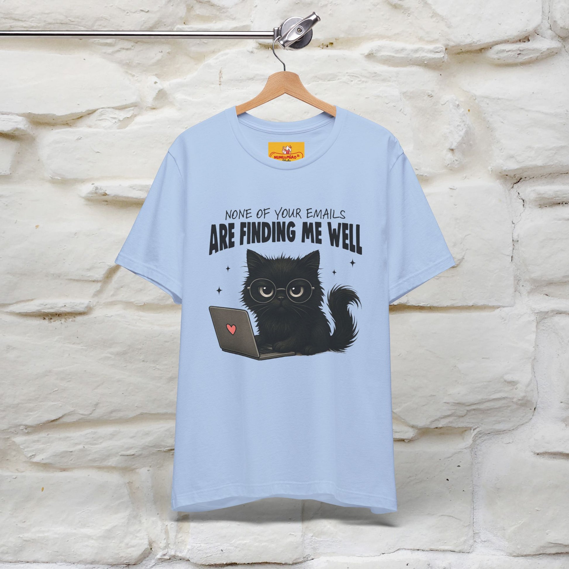 "None of your Emails Are Finding Me Well" Cat T-Shirt | Nunu&Miao Studio - Nunu&Miao Studio