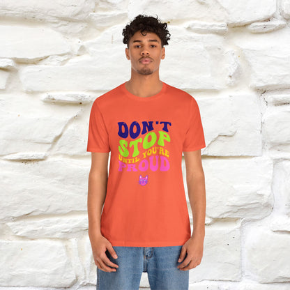 "Don't Stop Until You're Proud" |Cat T-Shirt | Nunu&Miao Studio - Nunu&Miao Studio