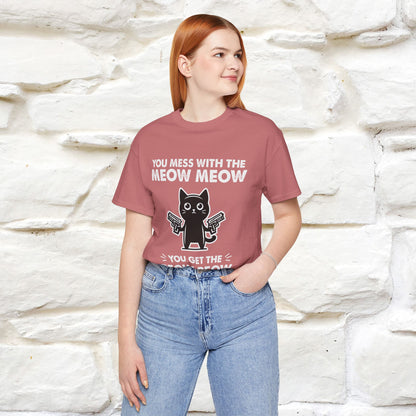 "You Mess With The Meow Meow, You Get The Peow Peow" Cat T-shirt |Nunu&Miao Studio