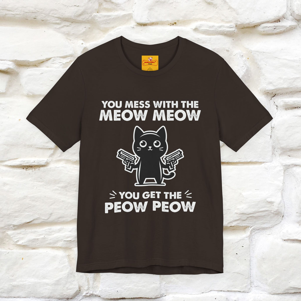 "You Mess With The Meow Meow, You Get The Peow Peow" Cat T-shirt |Nunu&Miao Studio