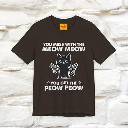 "You Mess With The Meow Meow, You Get The Peow Peow" Cat T-shirt |Nunu&Miao Studio