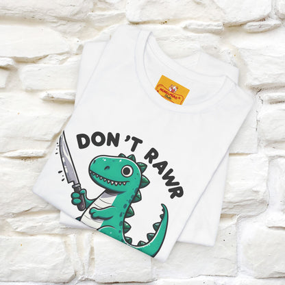 "Don't Rawr With Me... " Funny T-Shirt | Nunu&Miao Studio