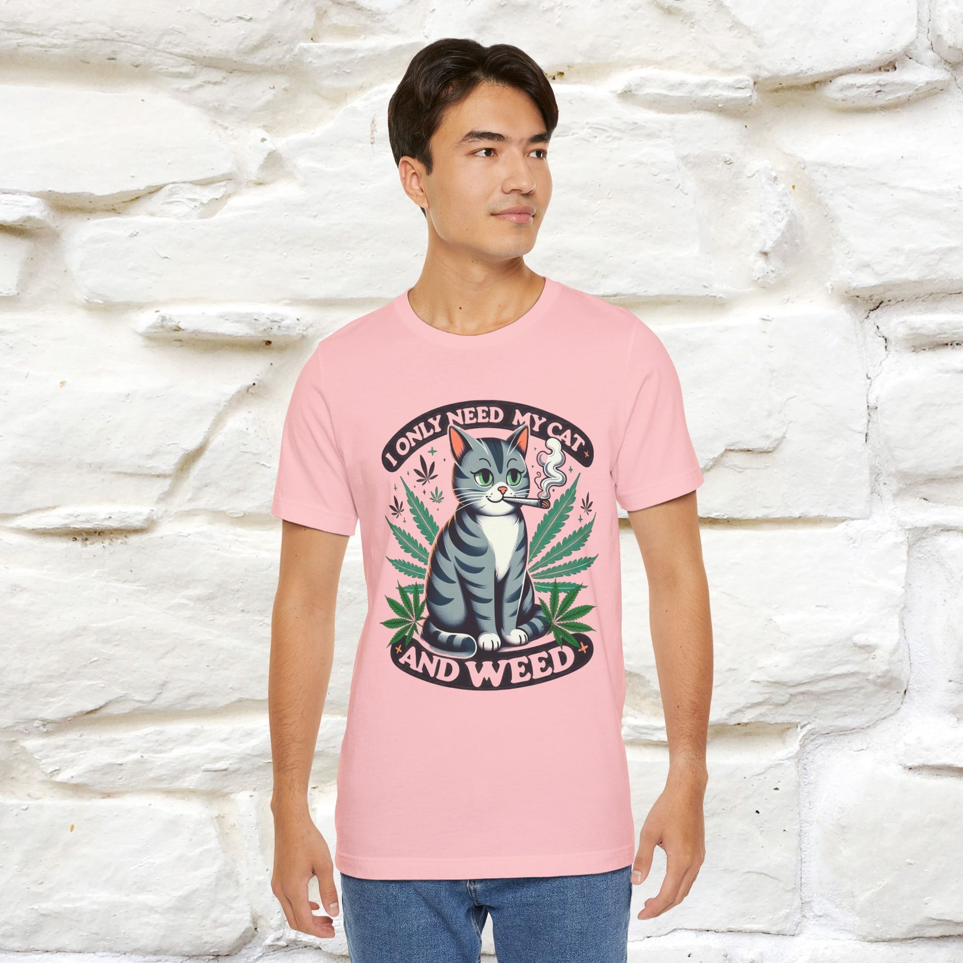 I Only Need My Cat and Weed Funny T-Shirt for Men & Women | 100% Cotton* - Nunu&Miao Studio