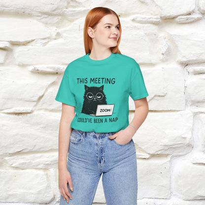 "This Meeting Could've Been a Nap" | Sarcastic Cat T-Shirt | Nunu&Miao Studio - Nunu&Miao Studio