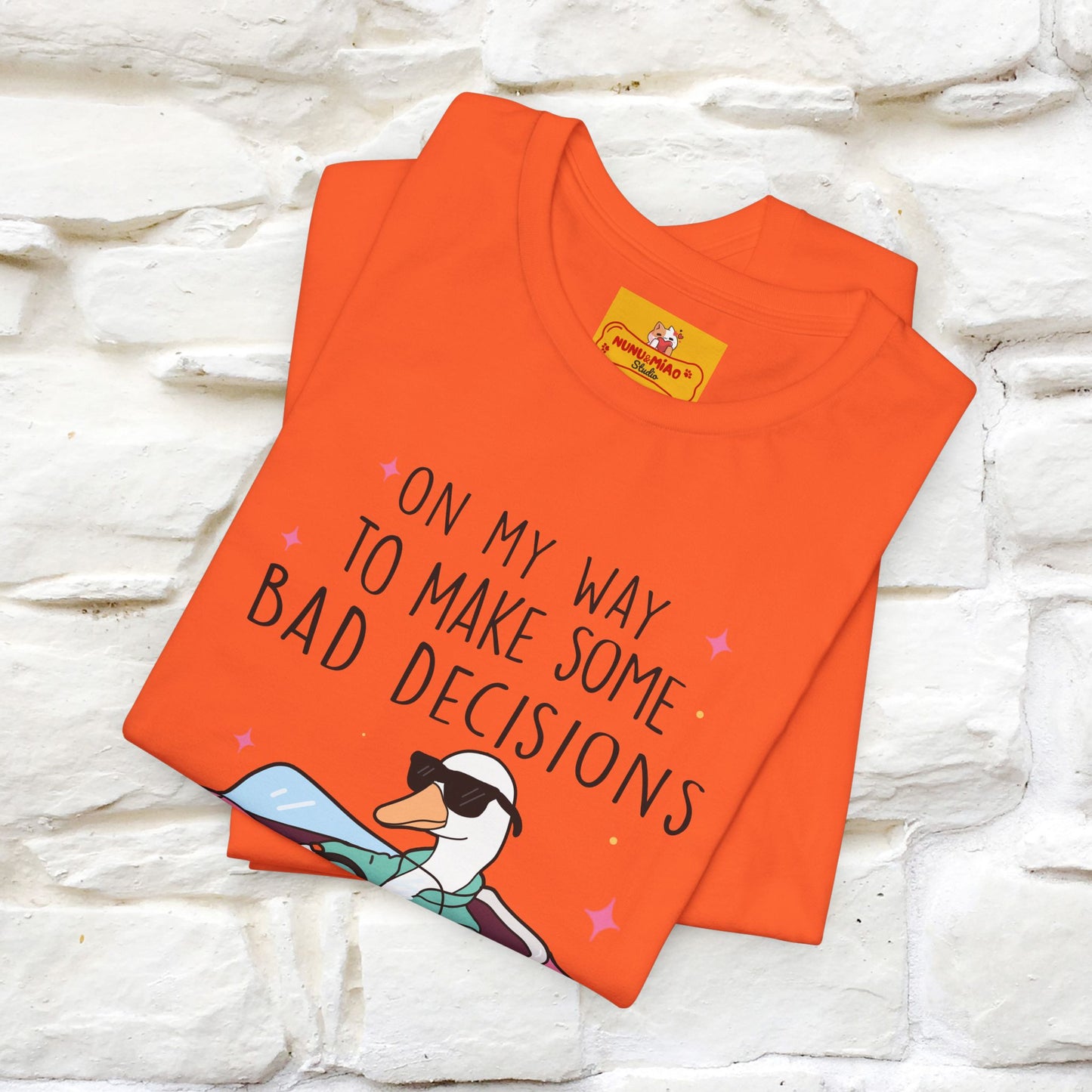 "On My Way To Make Some Bad Decisons"  Funny T-shirt |Nunu&Miao Studio - Nunu&Miao Studio