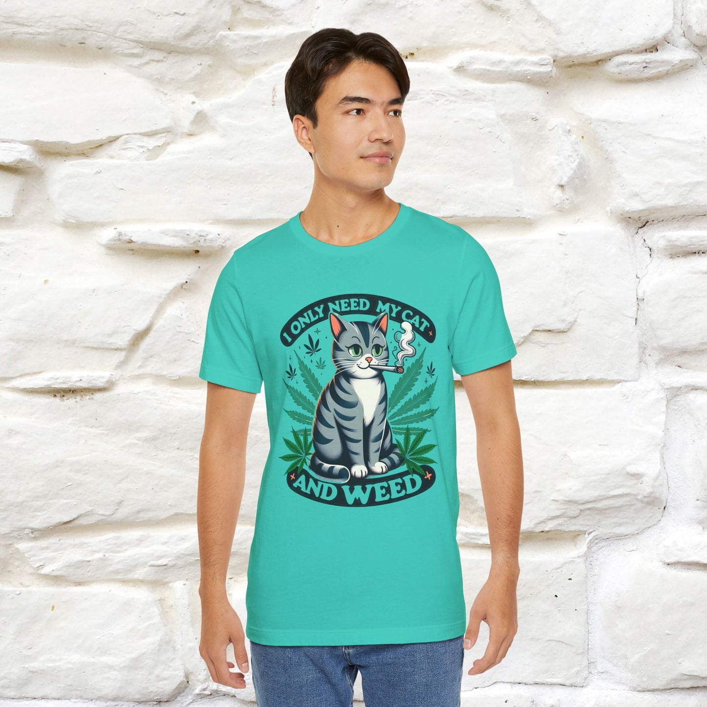 I Only Need My Cat and Weed Funny T-Shirt for Men & Women | 100% Cotton* - Nunu&Miao Studio