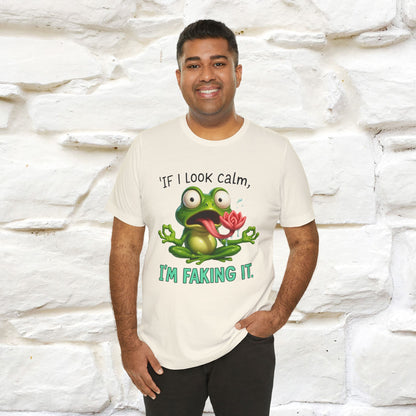 “If I Look Calm, I'm Faking It!” | Funny T-Shirt | Nunu&Miao Studio