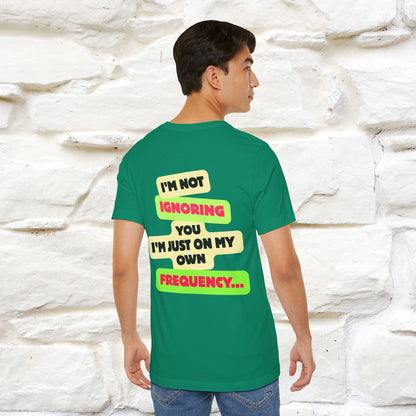 "I'm Not Ignoring You. I'm Just  .. " Cat T-Shirt | Front & Back Design | Nunu&Miao Studio - Nunu&Miao Studio