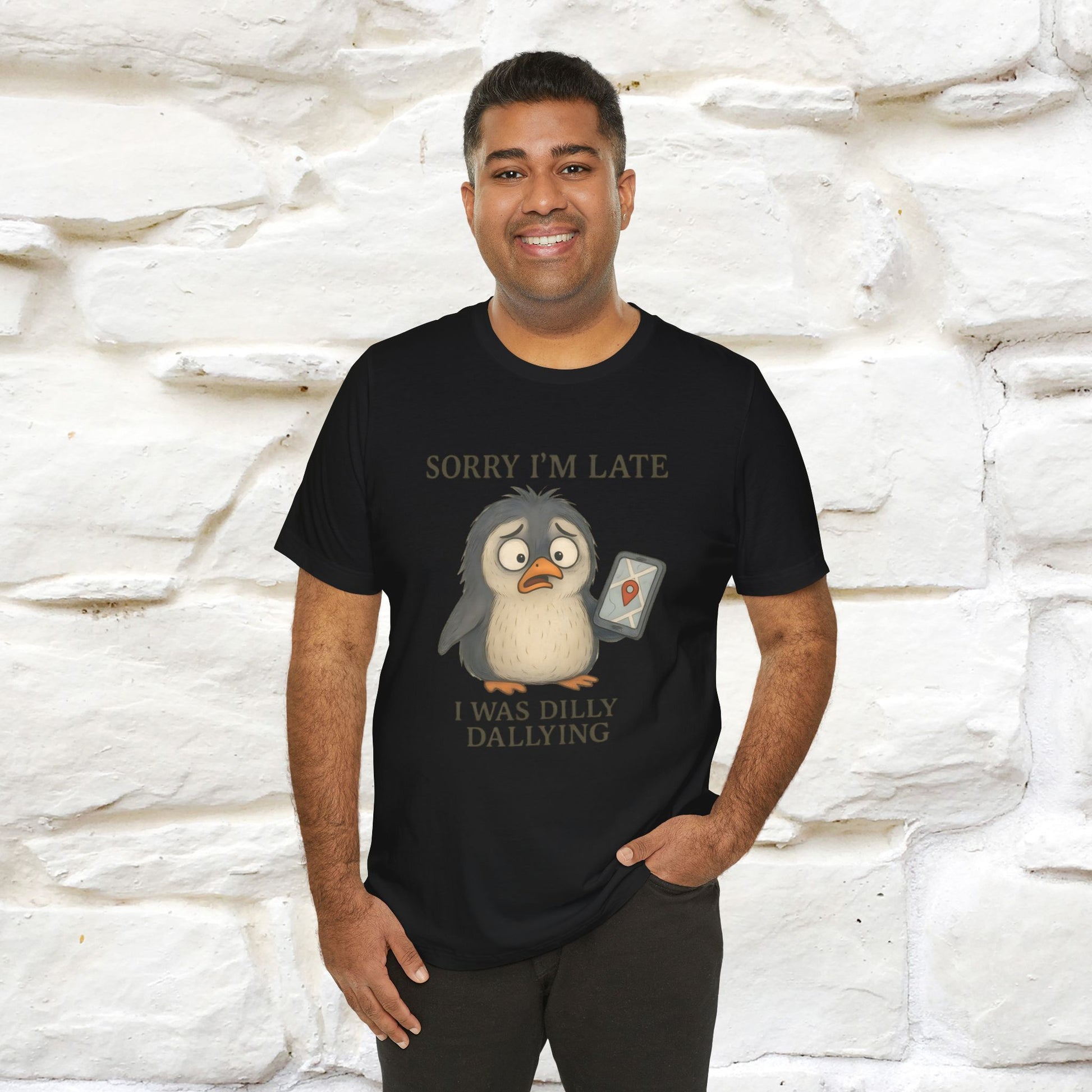"Sorry I am Late, I was Dilly Dallying" Funny T-shirt |Nunu&Miao Studio - Nunu&Miao Studio
