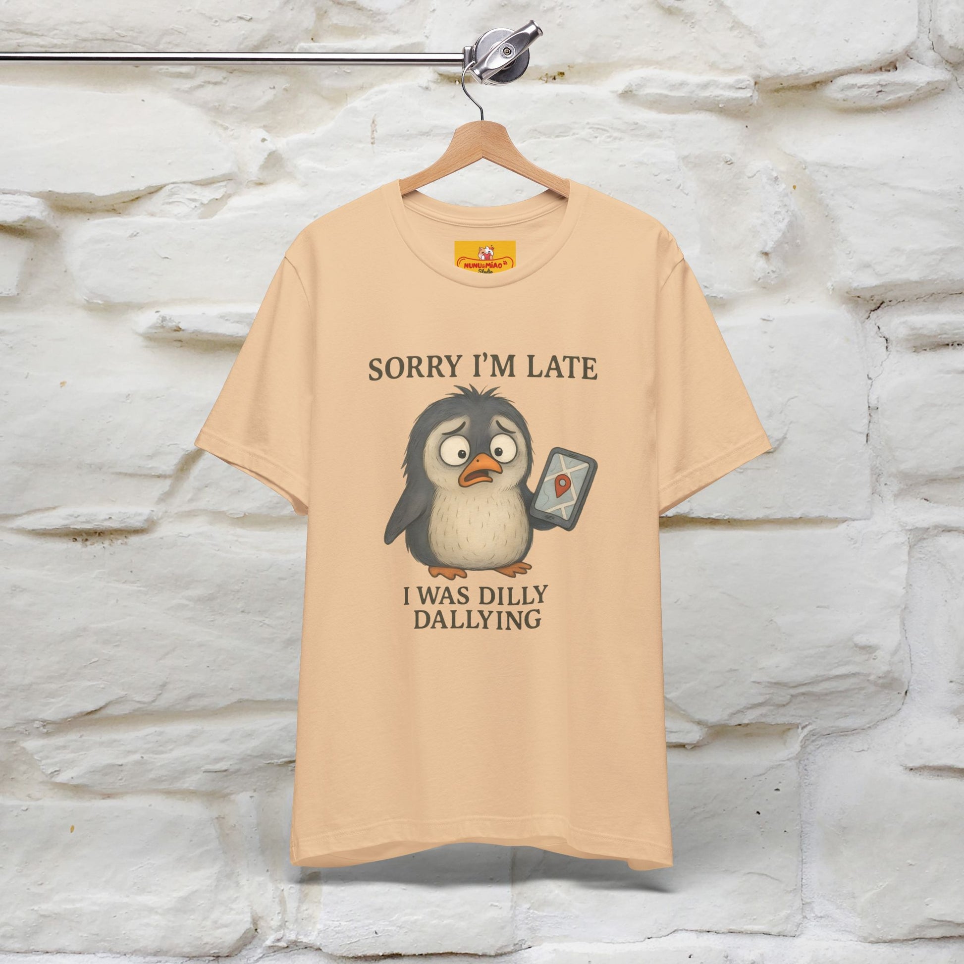 "Sorry I am Late, I was Dilly Dallying" Funny T-shirt |Nunu&Miao Studio - Nunu&Miao Studio
