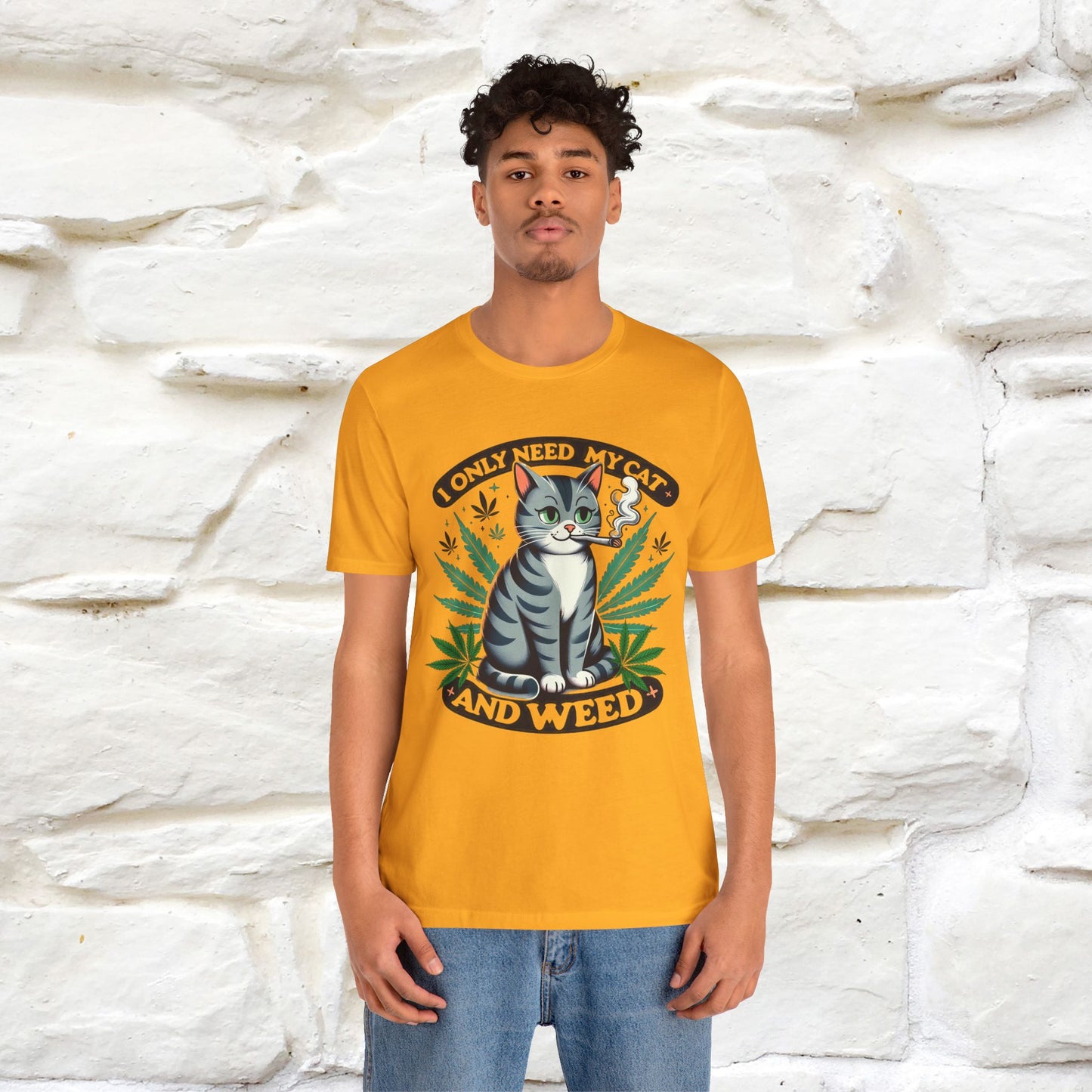 I Only Need My Cat and Weed Funny T-Shirt for Men & Women | 100% Cotton* - Nunu&Miao Studio