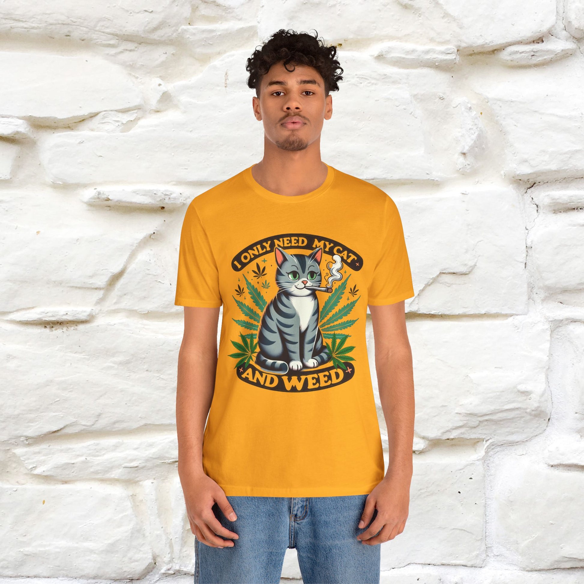 I Only Need My Cat and Weed Funny T-Shirt for Men & Women | 100% Cotton* - Nunu&Miao Studio