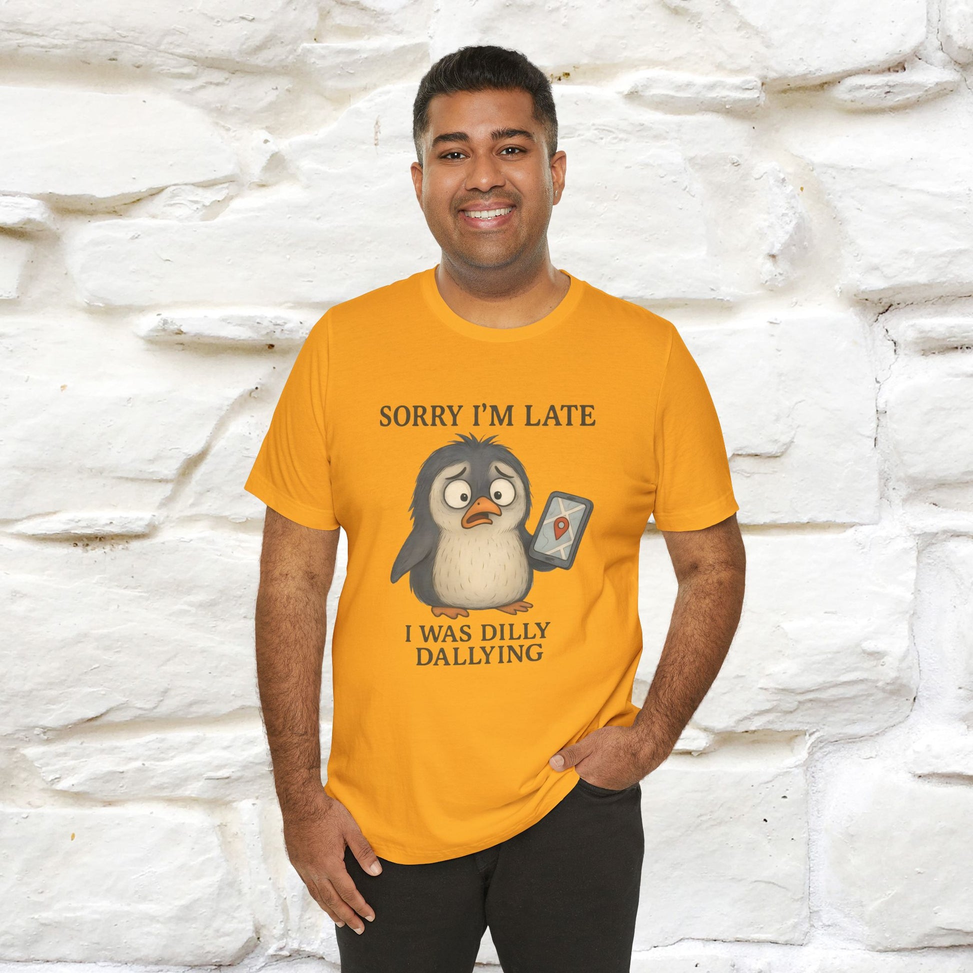 "Sorry I am Late, I was Dilly Dallying" Funny T-shirt |Nunu&Miao Studio - Nunu&Miao Studio
