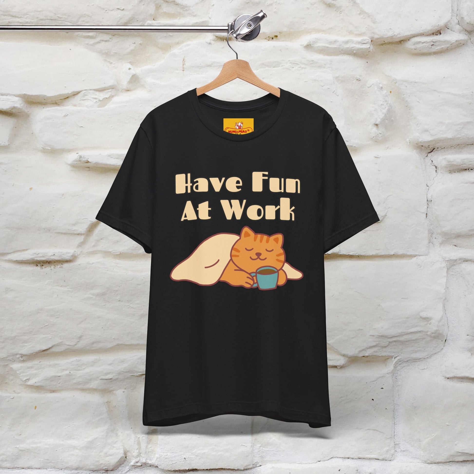 "Have Fun At Work" Cat T-shirt |Nunu&Miao Studio - Nunu&Miao Studio