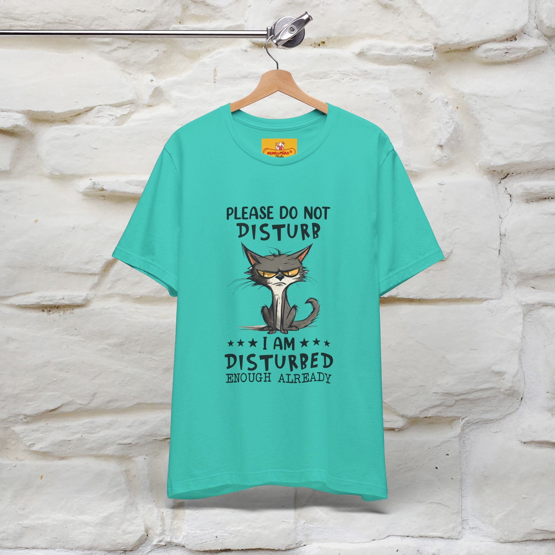''Please Do Not Disturb, I’m Already Disturbed Enough''| Cat T-Shirt |Nunu&Miao Studio - Nunu&Miao Studio