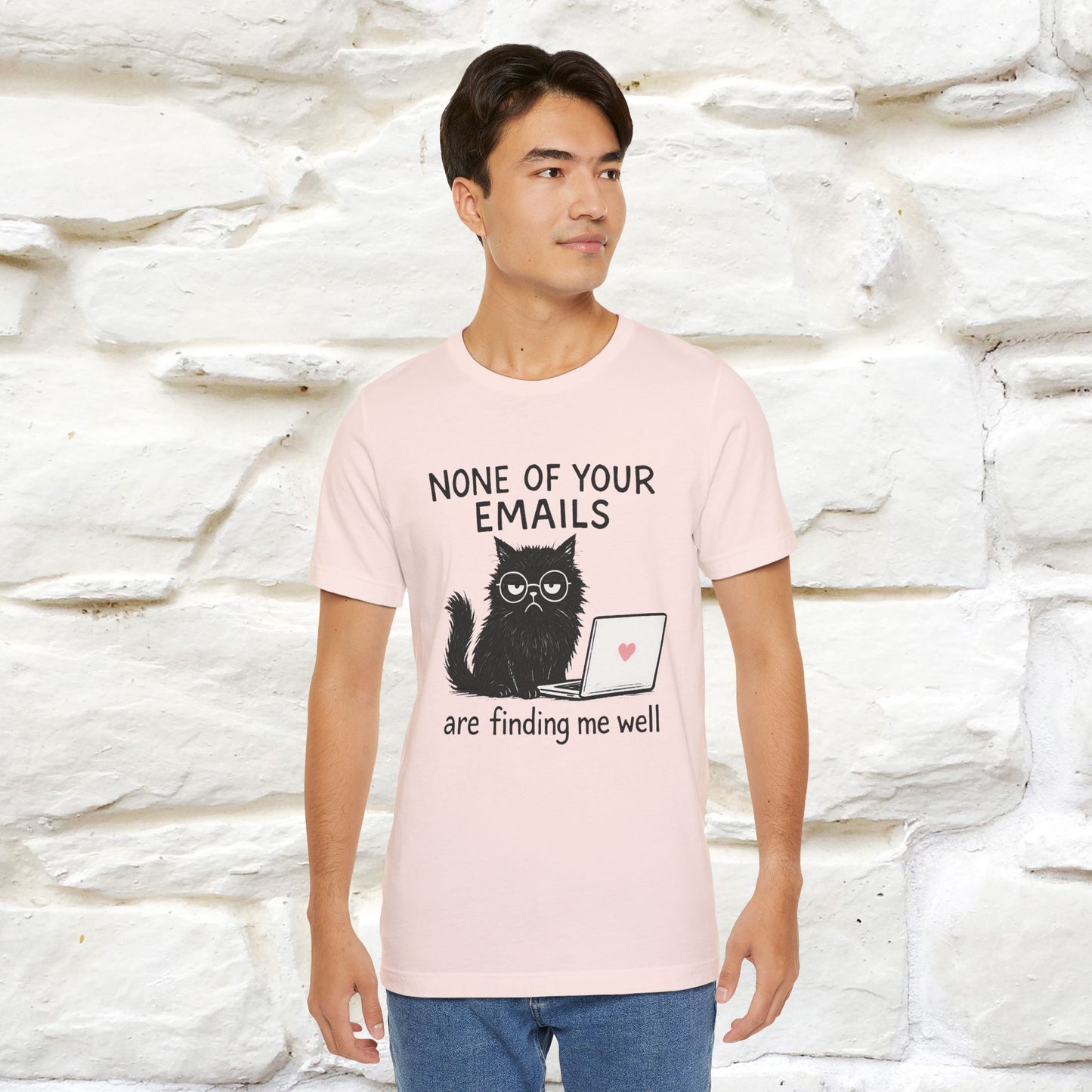"None Of Your Emails Are Finding Me Well'' |Cat T-Shirt | Nunu&Miao Studio - Nunu&Miao Studio