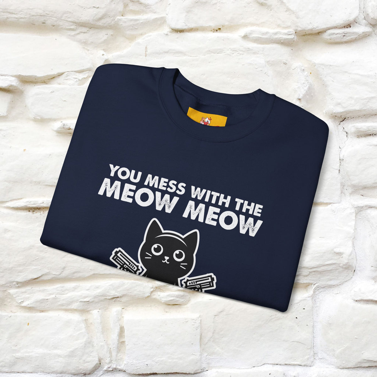 ''You Mess With The Meow..'' |Cat Sweatshirt | Nunu&Miao Studio