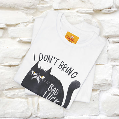 I Don’t Bring Bad Luck, Your Life Was Already Sh... Cat T-Shirt | Nunu^Miao Studio - Nunu&Miao Studio