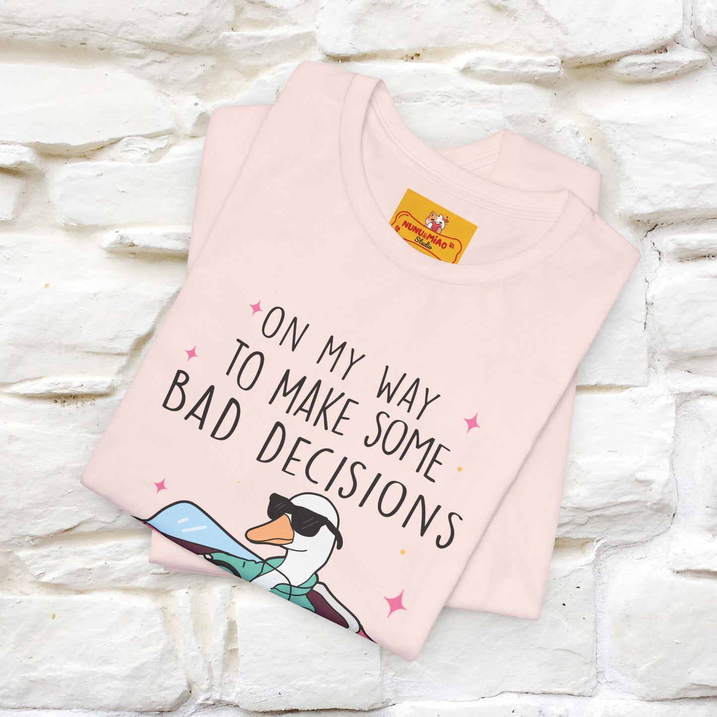 "On My Way To Make Some Bad Decisons"  Funny T-shirt |Nunu&Miao Studio - Nunu&Miao Studio
