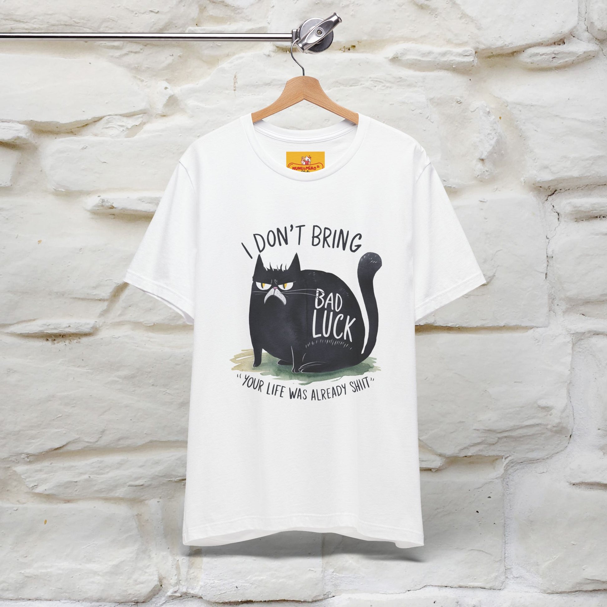 I Don’t Bring Bad Luck, Your Life Was Already Sh... Cat T-Shirt | Nunu^Miao Studio - Nunu&Miao Studio