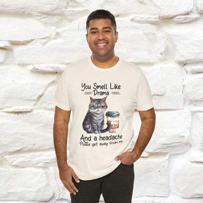 ''You Smell Like Drama and a Headache" Cat T-Shirt | Nunu&Miao Studio - Nunu&Miao Studio