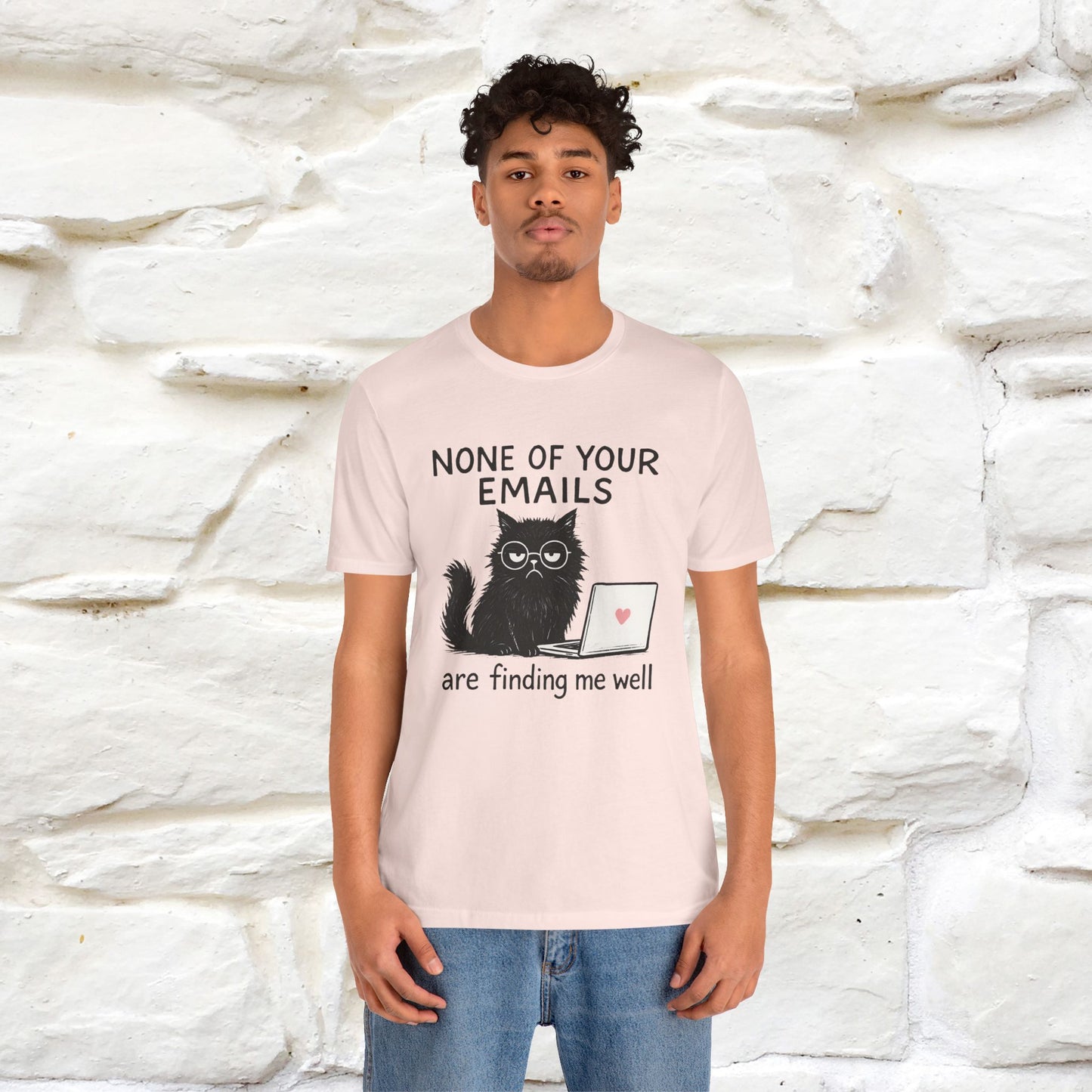 "None Of Your Emails Are Finding Me Well'' |Cat T-Shirt | Nunu&Miao Studio - Nunu&Miao Studio