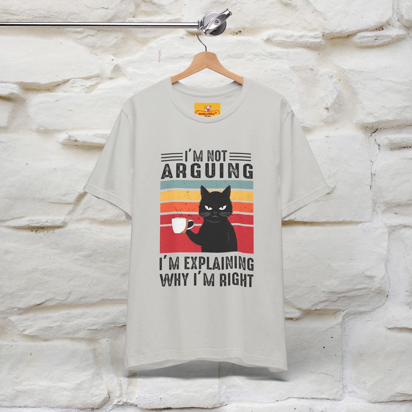 I’m Not Arguing, I’m Explaining Why I’m Right Cat T-Shirt  Nunu&Miao Studio - Nunu&Miao Studio