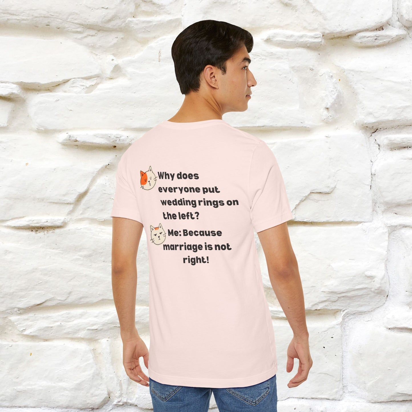 “Because Marriage is not right!" Funny Cat T-Shirt | Front & Back Design | Nunu&Miao Studio
