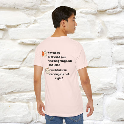 “Because Marriage is not right!" Funny Cat T-Shirt | Front & Back Design | Nunu&Miao Studio