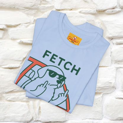 "Fetch This" Funny Dog T-shirt |Nunu&Miao Studio - Nunu&Miao Studio
