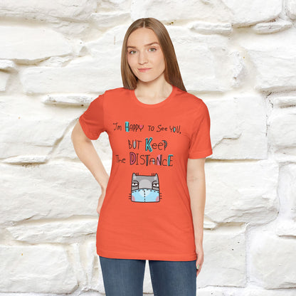 "I'M Happy To See You But Keep The Distance" Cat T-Shirt | Nunu&Miao Studio - Nunu&Miao Studio