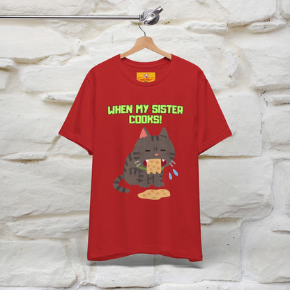 "When My Sister Cooks" Funny Cat  T-shirt |Nunu&Miao Studio - Nunu&Miao Studio