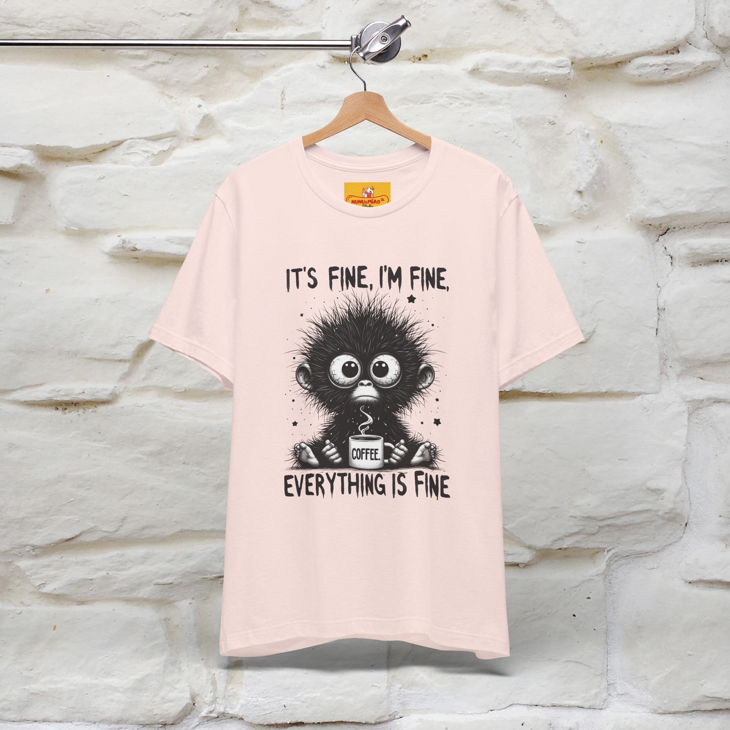 "It's Fine I'm Fine Everything Is Fine" |Monkey T-Shirt | Nunu&Miao Studio - Nunu&Miao Studio
