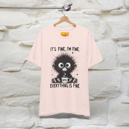 "It's Fine I'm Fine Everything Is Fine" |Monkey T-Shirt | Nunu&Miao Studio - Nunu&Miao Studio