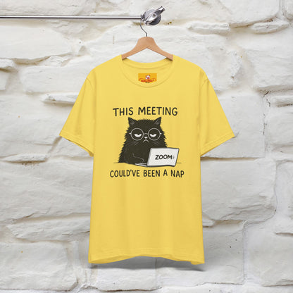 "This Meeting Could've Been a Nap" | Sarcastic Cat T-Shirt | Nunu&Miao Studio - Nunu&Miao Studio