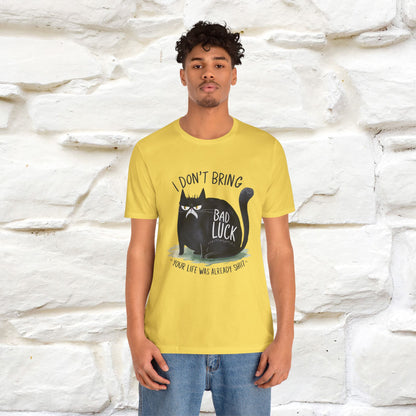 I Don’t Bring Bad Luck, Your Life Was Already Sh... Cat T-Shirt | Nunu^Miao Studio - Nunu&Miao Studio