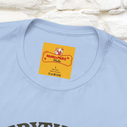 "Everything Is Fugureoutable"| Lifestyle Shirt |Nunu&Miao Studio - Nunu&Miao Studio