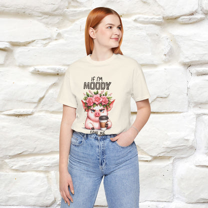 ''If I'm Moody Give Me Foody''| Funny T-Shirt | Nunu&Miao Studio