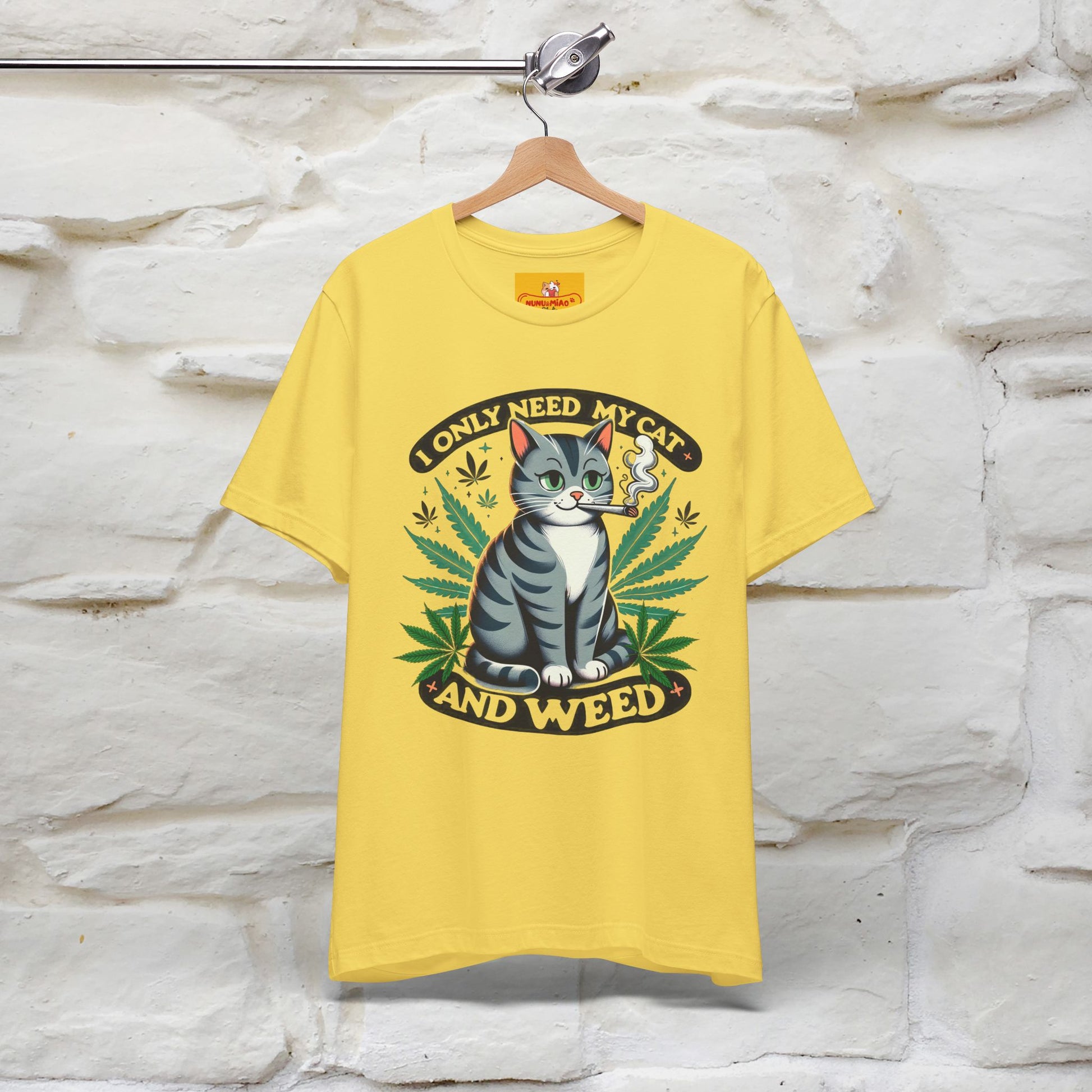 I Only Need My Cat and Weed Funny T-Shirt for Men & Women | 100% Cotton* - Nunu&Miao Studio