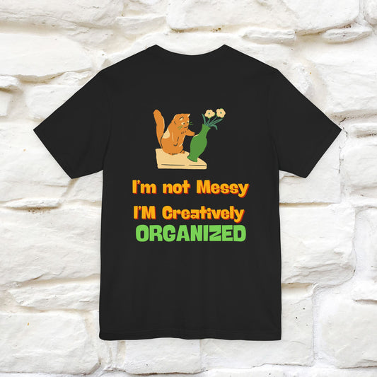 "I'm Not Messy .. " Cat T-Shirt | Front & Back Design | Nunu&Miao Studio - Nunu&Miao Studio