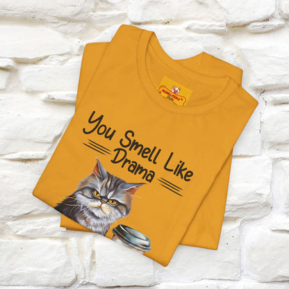 You Smell Like Drama and a Headache" Cat T-Shirt for Men & Women | 100% Cotton* - Nunu&Miao Studio