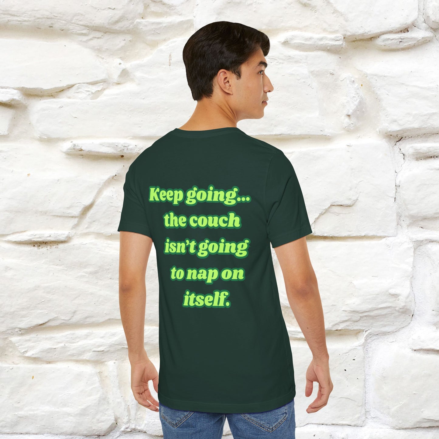 "Keep going… the couch isn’t going to nap on itself." Cat T-Shirt| Front & Back Design | Nunu&Miao Studio - Nunu&Miao Studio