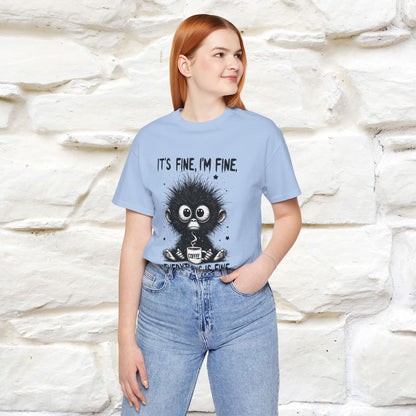 "It's Fine I'm Fine Everything Is Fine" |Monkey T-Shirt | Nunu&Miao Studio - Nunu&Miao Studio