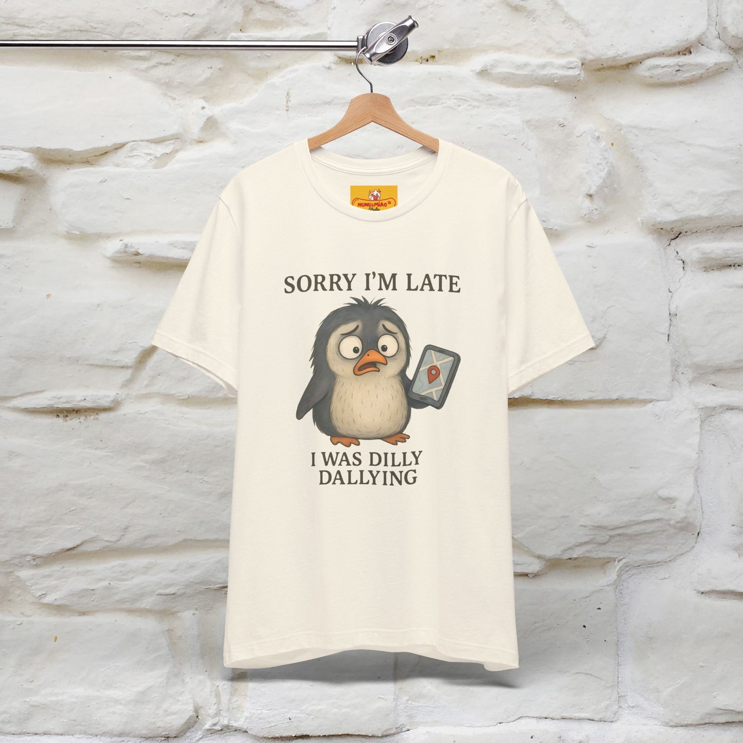 "Sorry I am Late, I was Dilly Dallying" Funny T-shirt |Nunu&Miao Studio - Nunu&Miao Studio