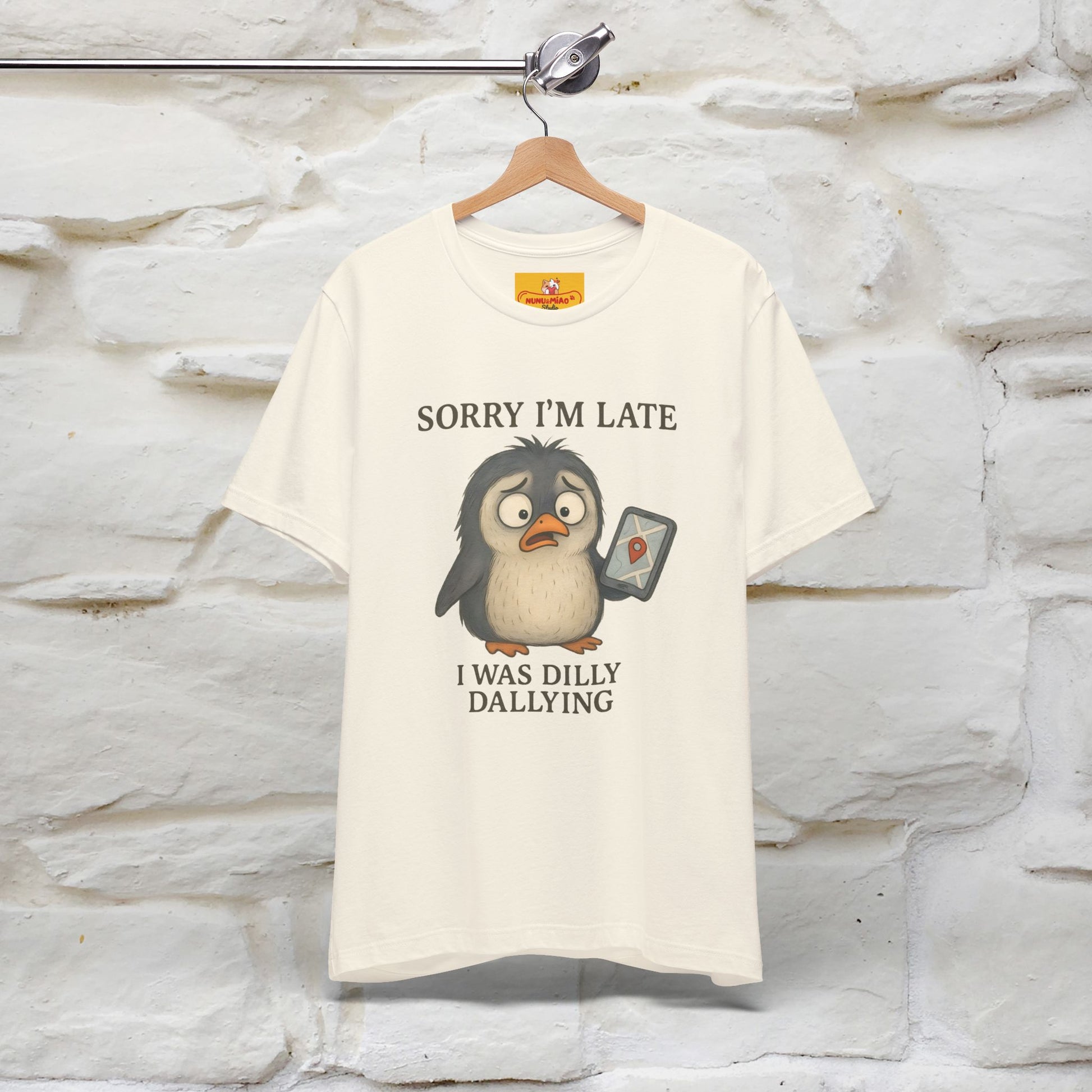 "Sorry I am Late, I was Dilly Dallying" Funny T-shirt |Nunu&Miao Studio - Nunu&Miao Studio