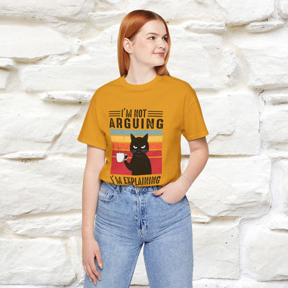 I’m Not Arguing, I’m Explaining Why I’m Right Cat T-Shirt  Nunu&Miao Studio - Nunu&Miao Studio