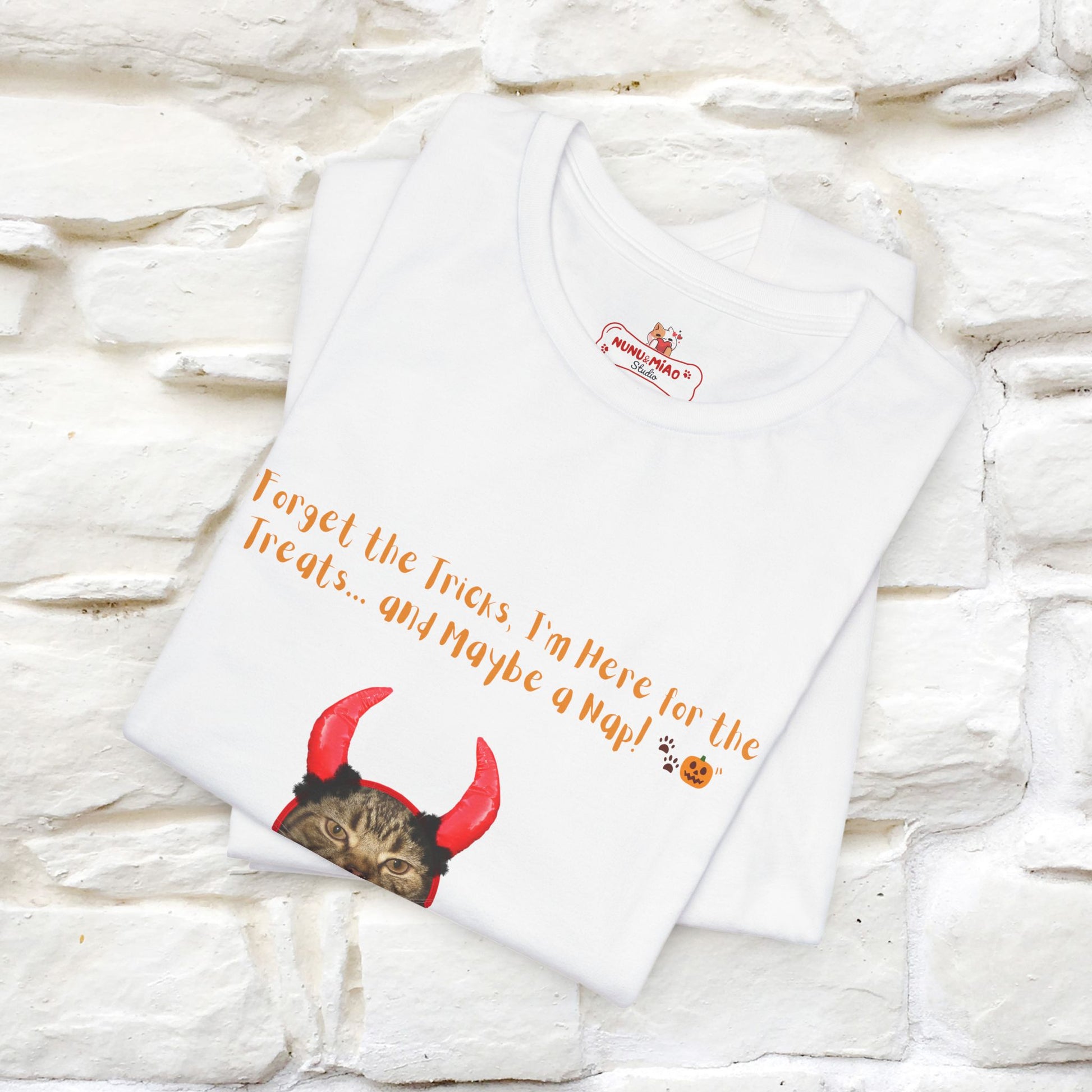 ''Forget The Tricks I am Here For The Treats ...And Maybe A Nap!'' Cat T-shirt for Men and Women  100% Cotton* - Nunu&Miao Studio