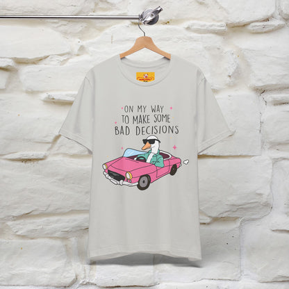 "On My Way To Make Some Bad Decisons"  Funny T-shirt |Nunu&Miao Studio - Nunu&Miao Studio