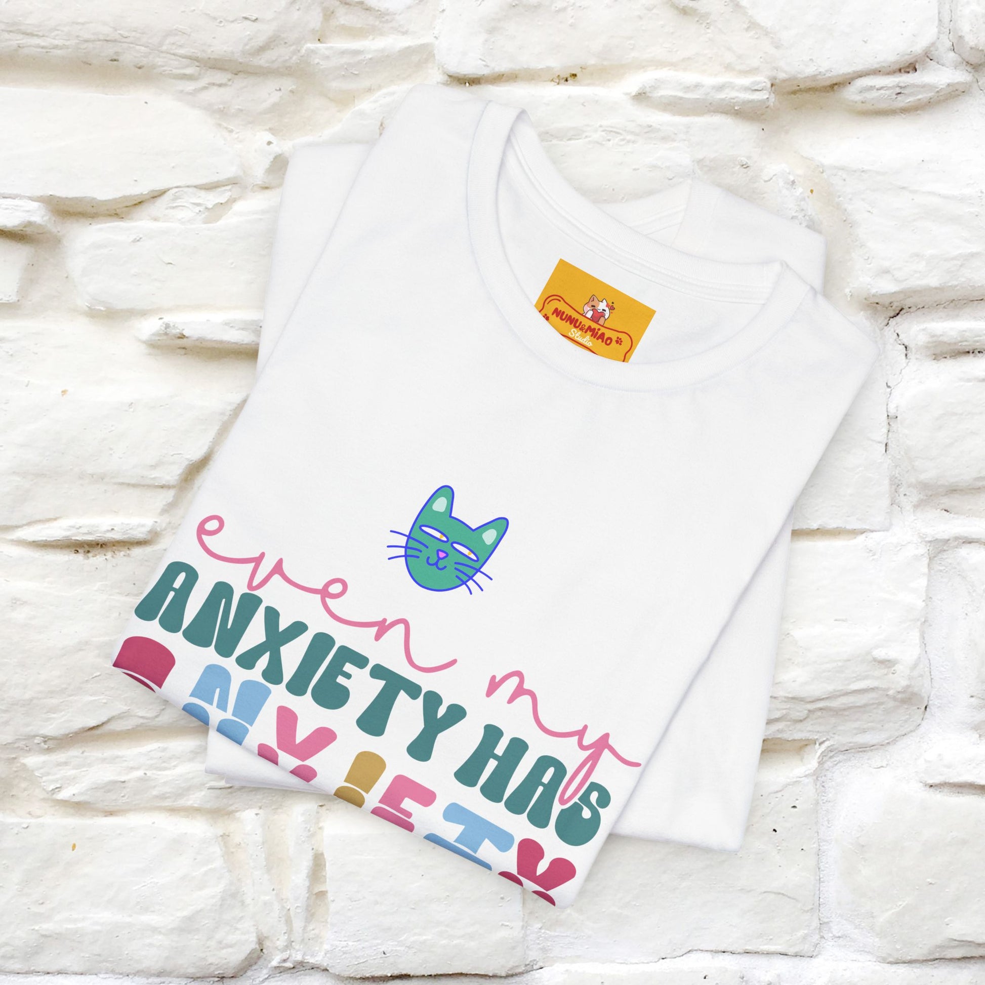 "Even My Anxiety Has Anxiety" Cat T-shirt | Nunu&Miao Studio - Nunu&Miao Studio