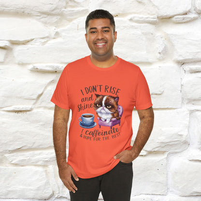 I Don’t Rise and Shine, I Caffeinate ....| Funny Cat T-Shirt| Nunu&Miao Studio - Nunu&Miao Studio